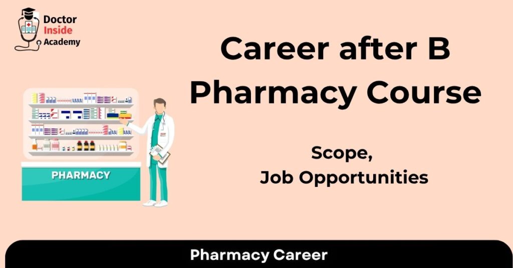 Scope, Job Opportunities, Career after B Pharmacy Course