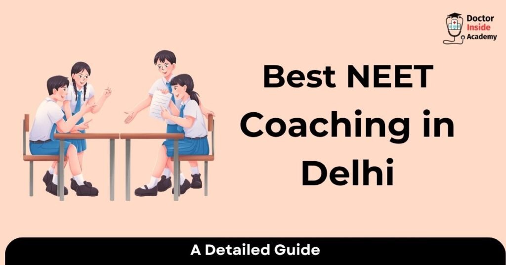 Best NEET Coaching in Delhi | Top 10 NEET Coaching in Delhi